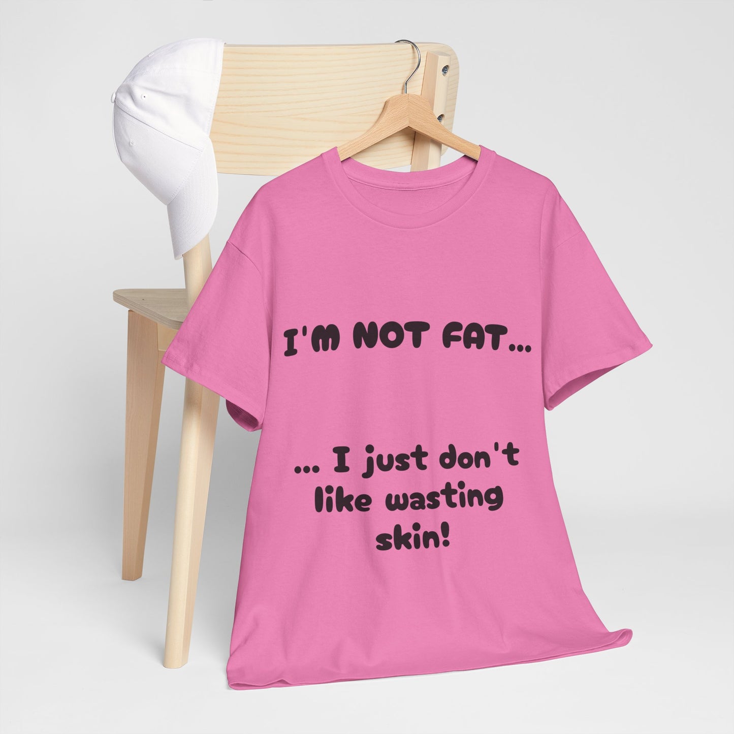 I'm not fat! T-shirt