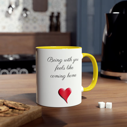 Being with you mug. Feels like coming home mug. Coffee mugs and tea mugs for everyone