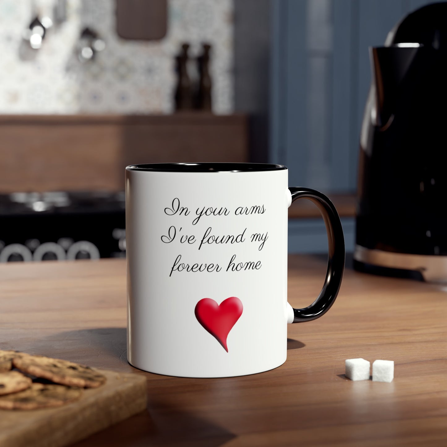 Forever home, gifts. Coffee mugs for gifts. Tea Mugs for presents. Romantic quote gifts for my darling