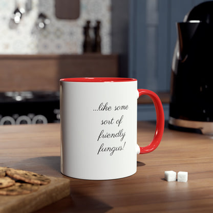 You're growing on me. Funny Tea mugs and novelty coffee mugs and comical gifts. Presents for the wife