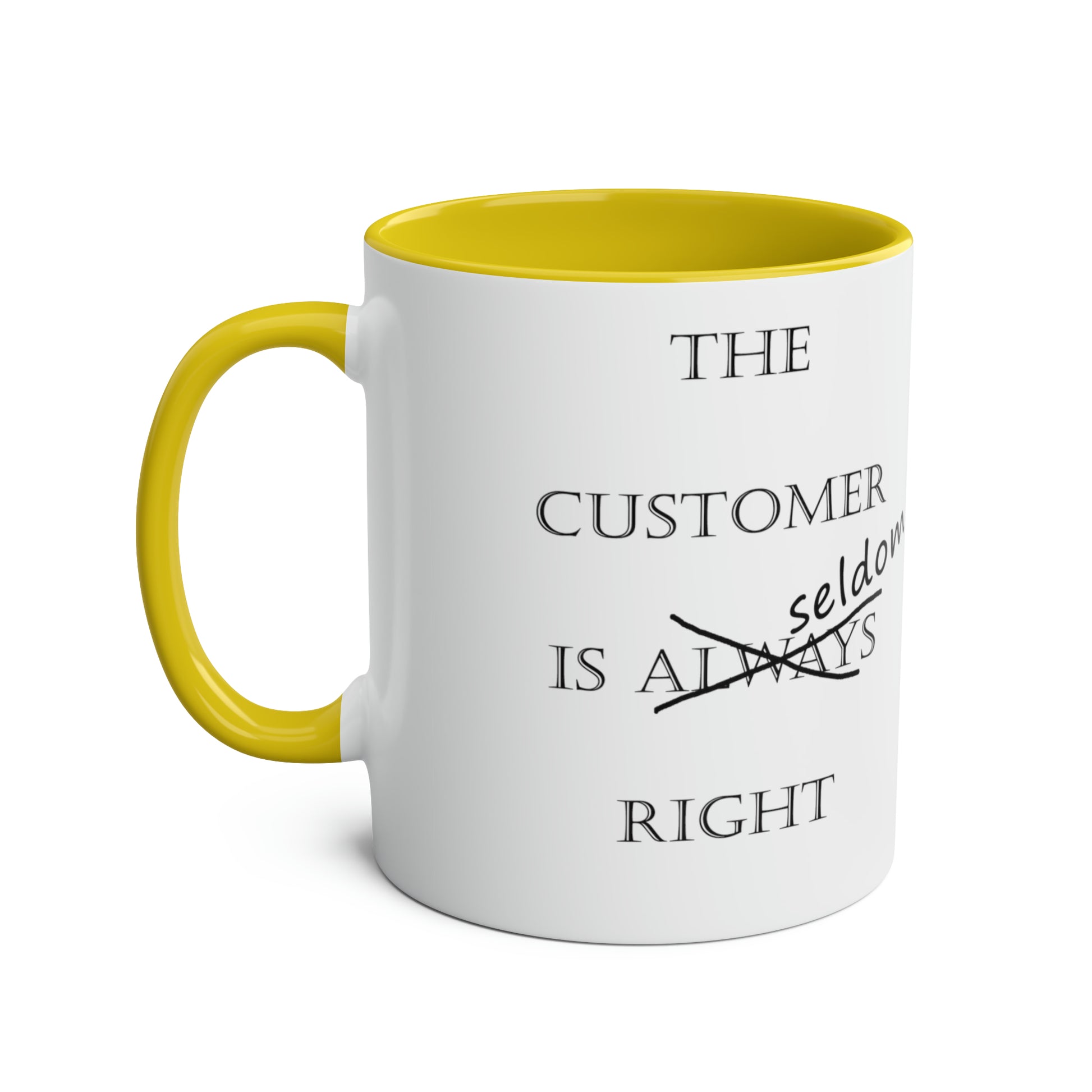 Customer is always right, tea mugs for your client