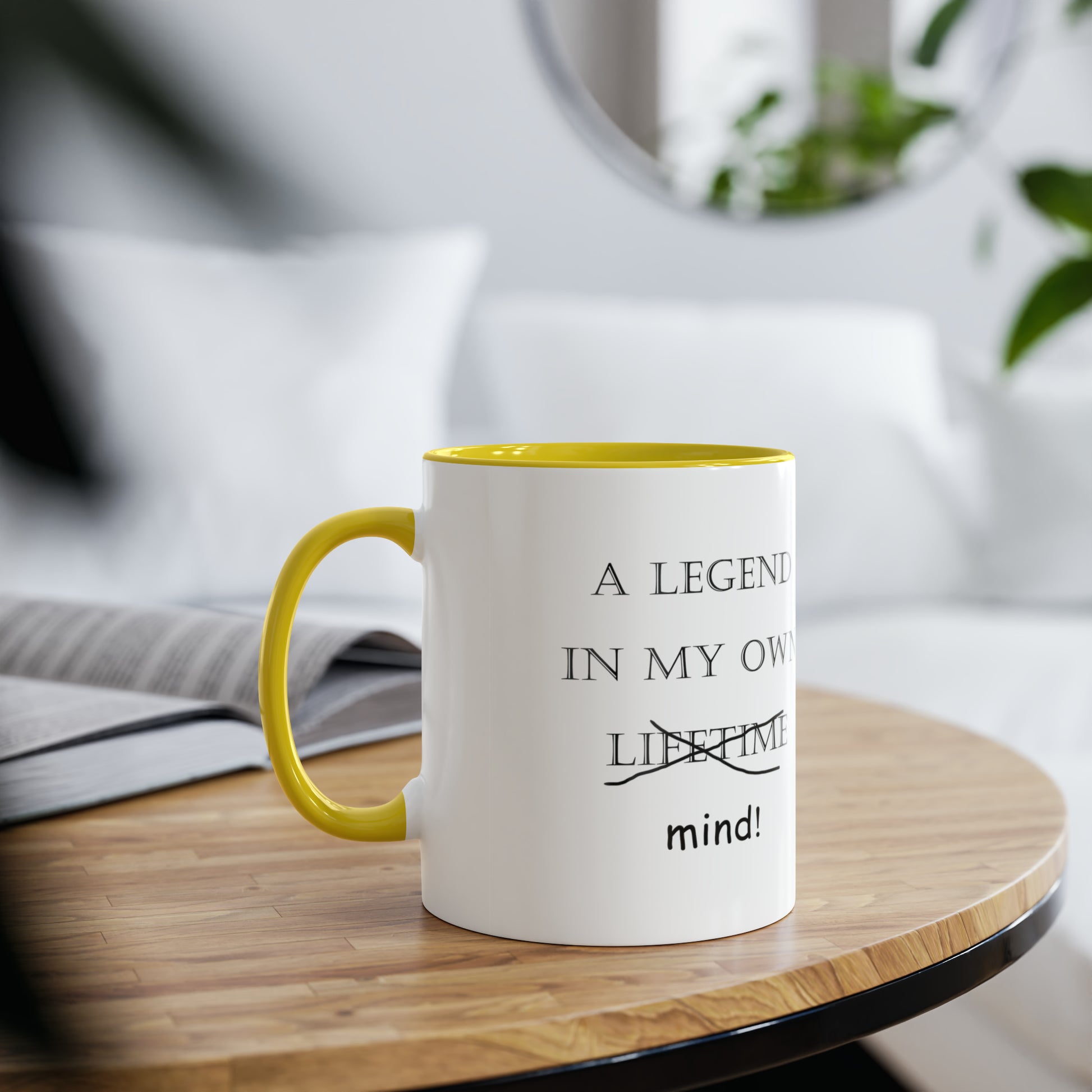 Legend in my own mind, printed mugs for women