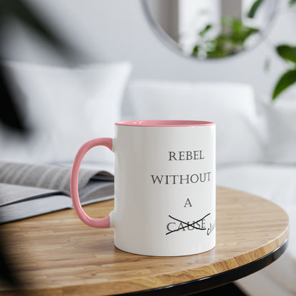 Rebel without a cause. Novelty coffee mugs and funny tea mugs. Amusing gifts for Mother's Day