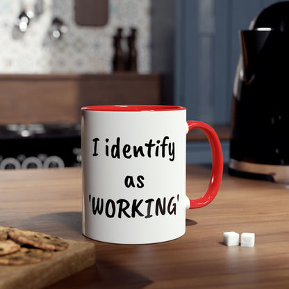 I identify as working - mug. Red accented, printed coffee mugs.