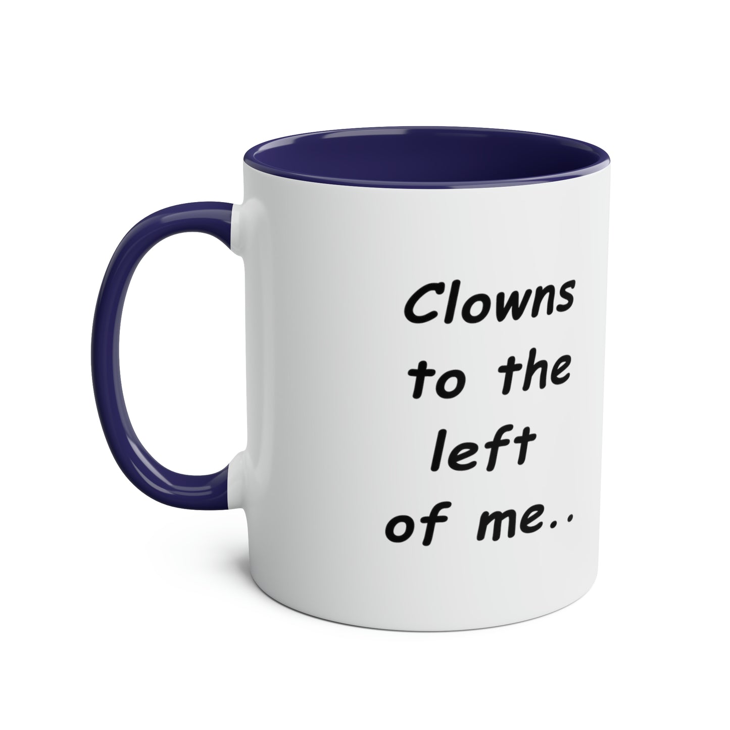 Clowns to the lefts of me, printed mugs for gag gifts