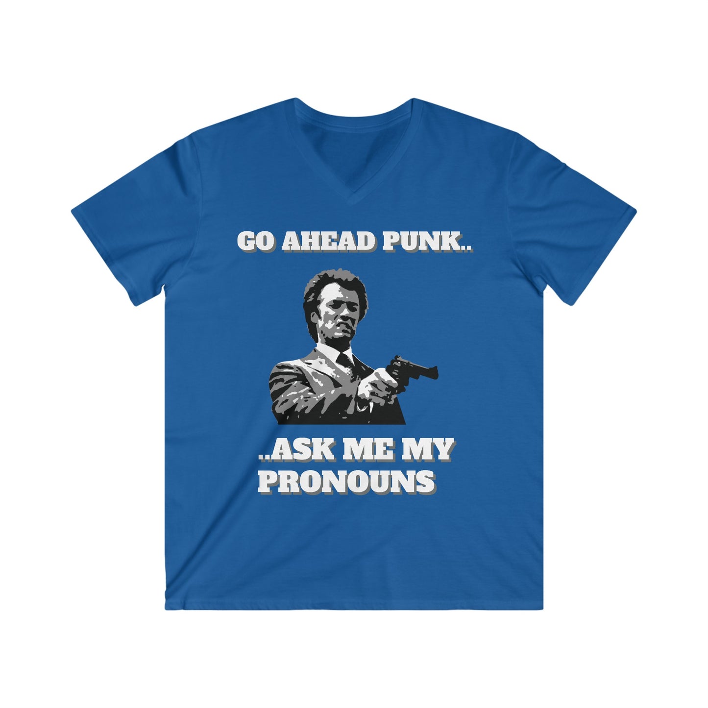 Royal Blue unisex T-shirt, with the text, 'Go ahead Punk... tell me your pronouns.